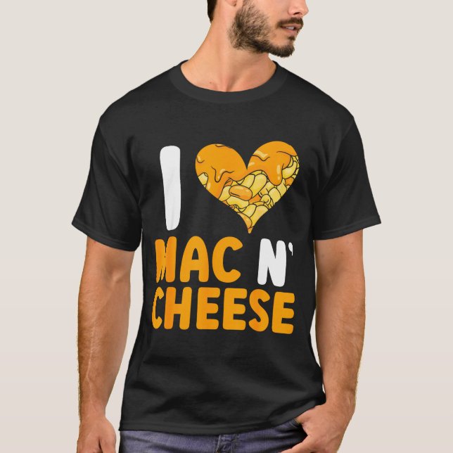I Love Mac N' Cheese Funny Mac And Cheese  T Shirt (Framsida)