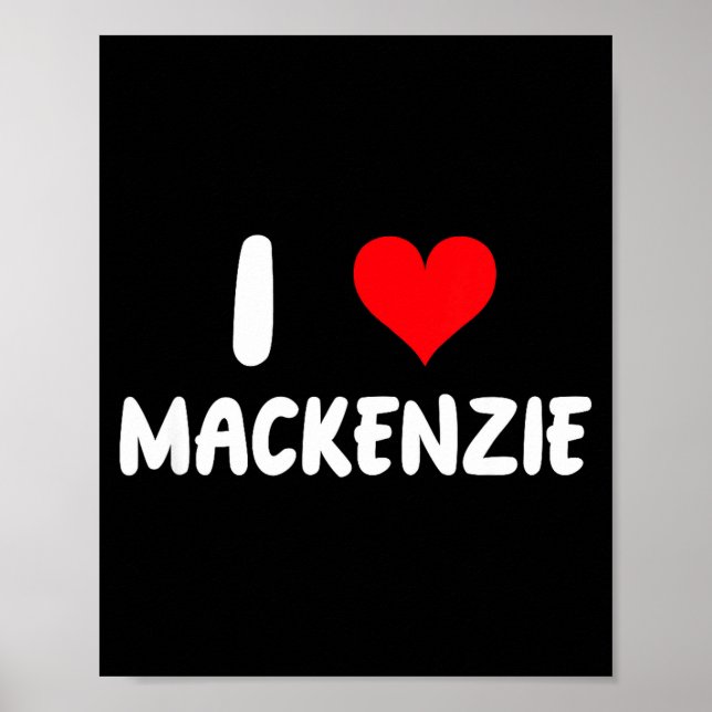 I Love Mackenzie - Heart - Name  Poster (Framsidan)