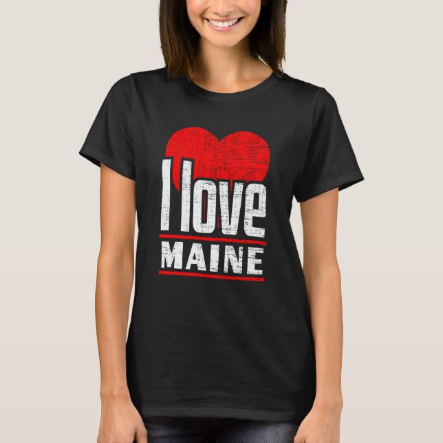 I Love Maine Best Home State I Heart Maine T Shirt (Framsida)