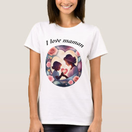 I love maman t shirt