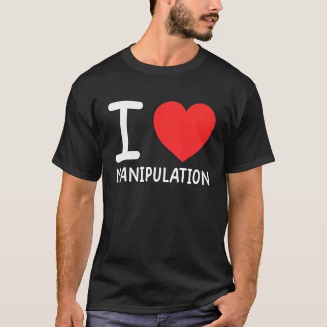 I Love Manipulation  I Heart Manipulation  1 T Shirt (Framsida)