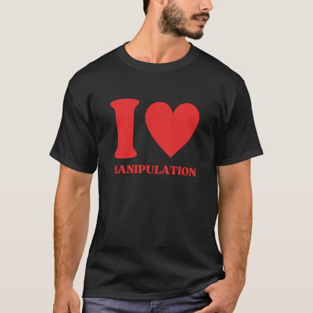 I Love Manipulation I Heart Manipulation Valentine T Shirt (Framsida)