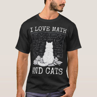 I Love Math and Cats Funny Teacher Cat Lover Quote T Shirt