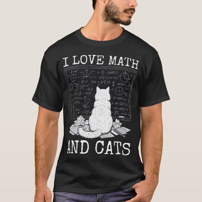 I Love Math and Cats Funny Teacher Cat Lover Quote T Shirt (Framsida)