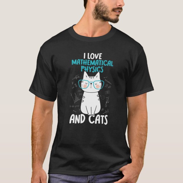 I Love Math and Cats   Mathematical Physics  1 T Shirt (Framsida)