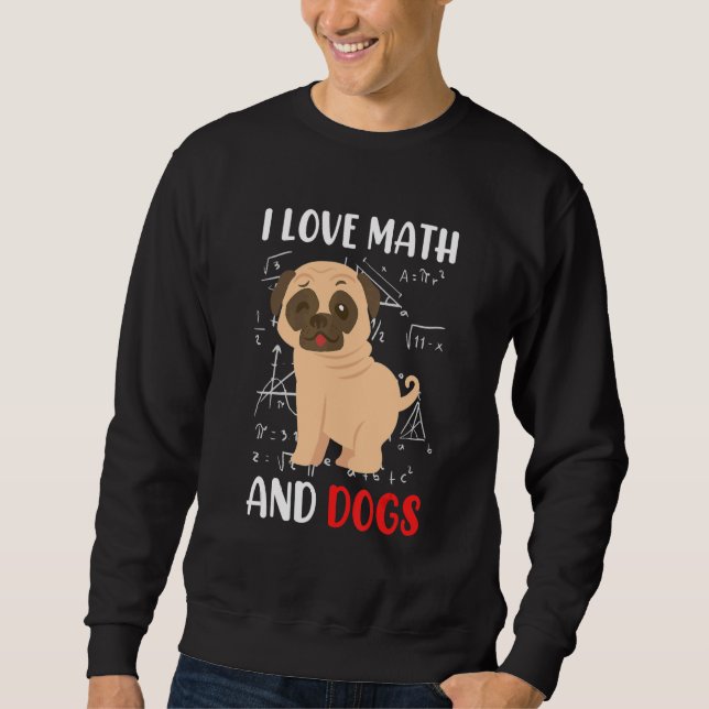 I love math and dogs mops mathematicians Maths tea Lång Ärmad Tröja (Framsida)
