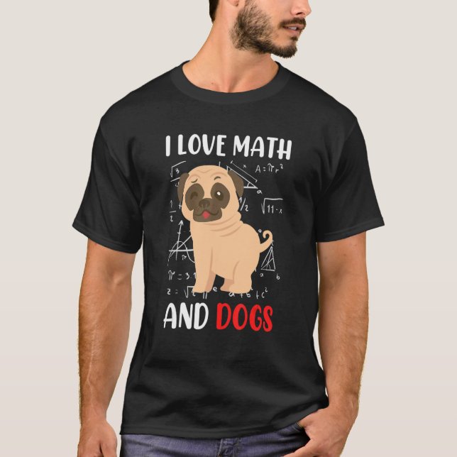 I love math and dogs mops mathematicians Maths tea T Shirt (Framsida)
