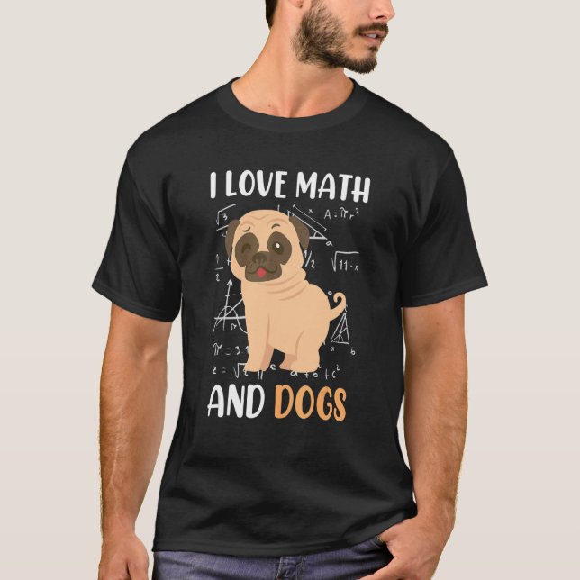 I love math and dogs mops mathematicians Maths tea T Shirt (Framsida)