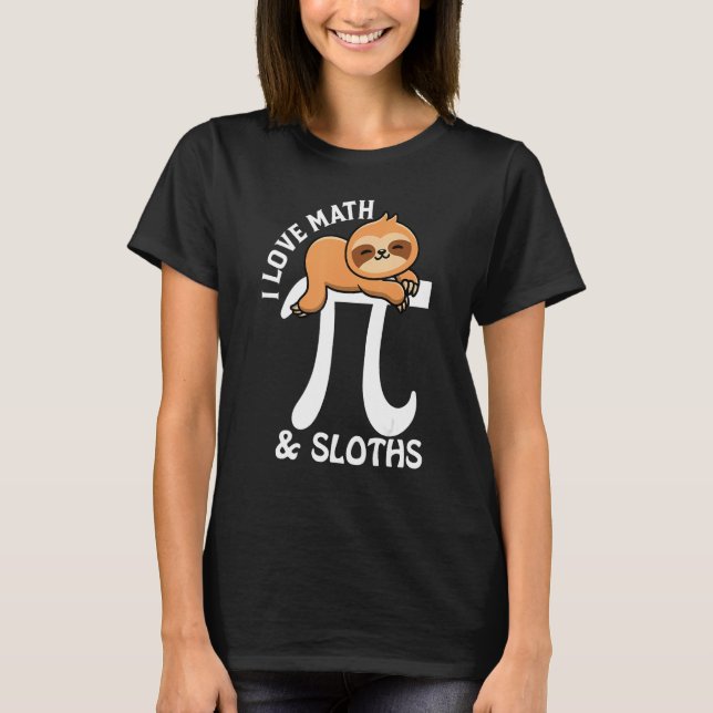 I Love Math and Sloths Pi Day T Shirt (Framsida)