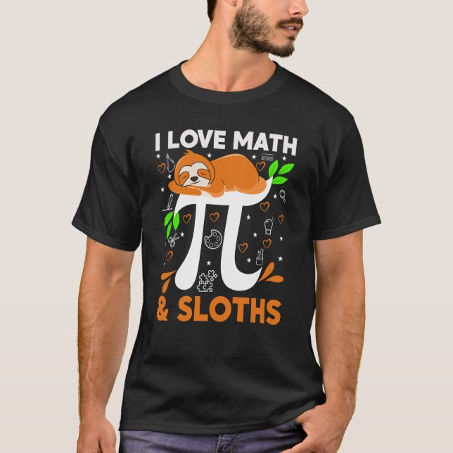 I Love Math And Sloths Sloth Math Teacher Pi Day T Shirt (Framsida)
