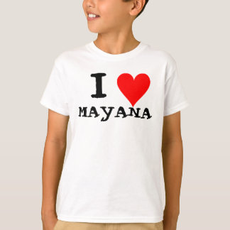I LOVE MAYANA TEE SHIRT
