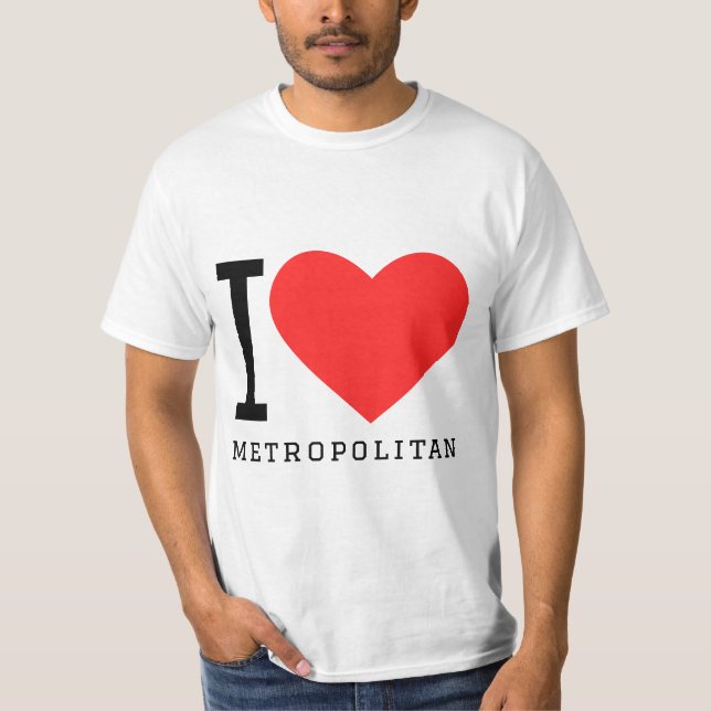 I love metropolitan t shirt (Framsida)