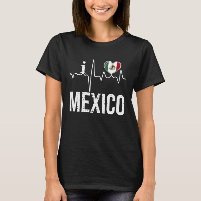 I Love Mexico Heartbeat Flag For Mexican Pride T Shirt (Framsida)