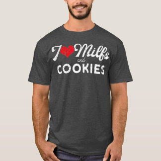 I Love Milfs and Cookies Funny Cougar Lover T Shirt
