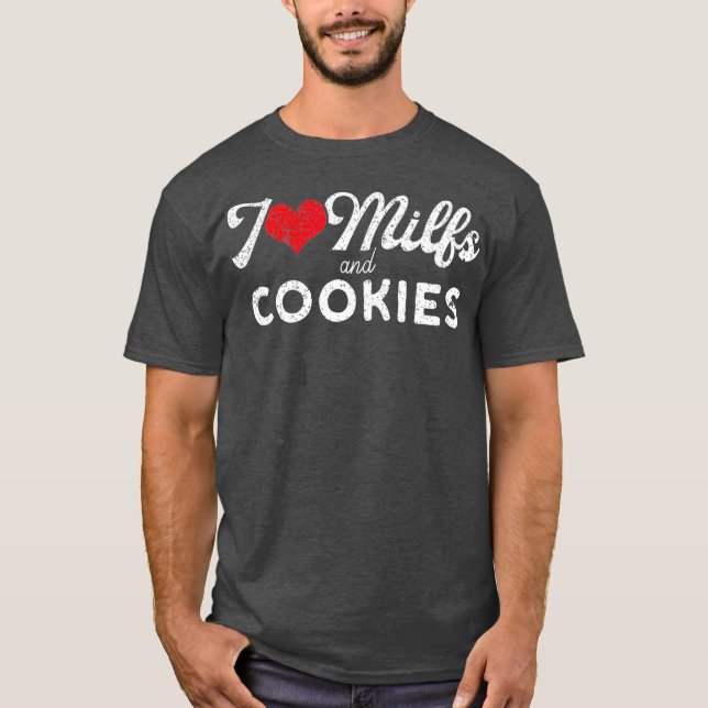 I Love Milfs and Cookies  Funny Cougar Lover T Shirt (Framsida)