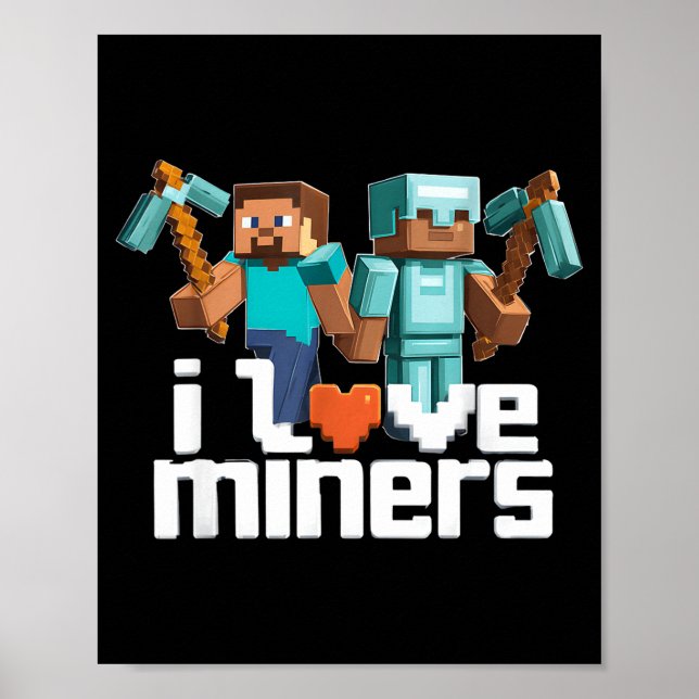 I Love Miners Funny Mining Gamer Xel Ckaxe  Poster (Framsidan)