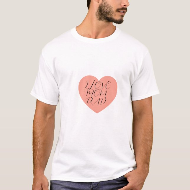 i love mom dad T-shirt (Framsida)