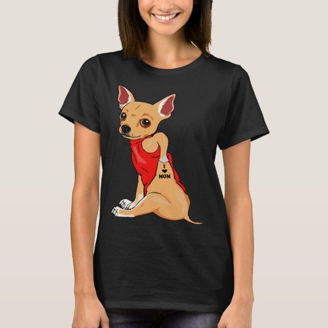 I Love Mom Tattoo Chihuahua Dog  Women Chihuahua M T Shirt (Framsida)