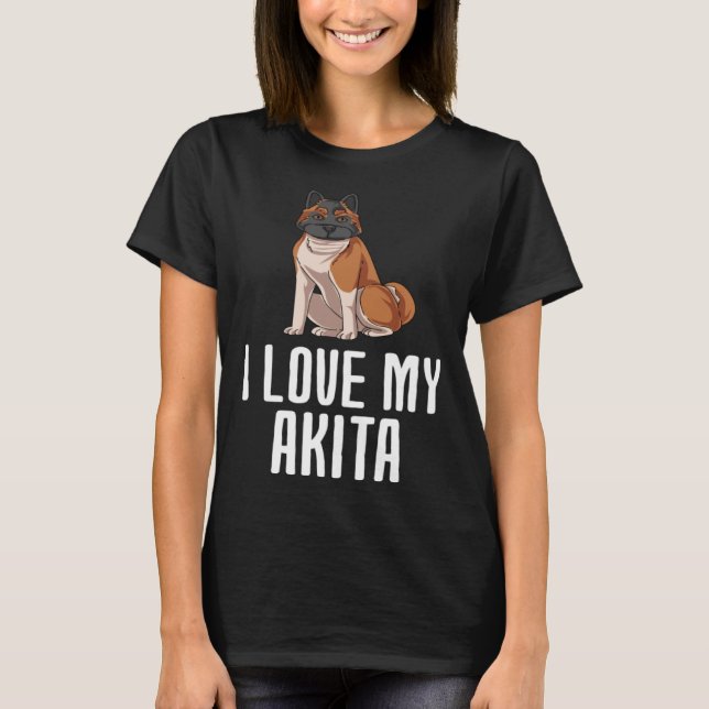 I Love My Akita T Shirt (Framsida)