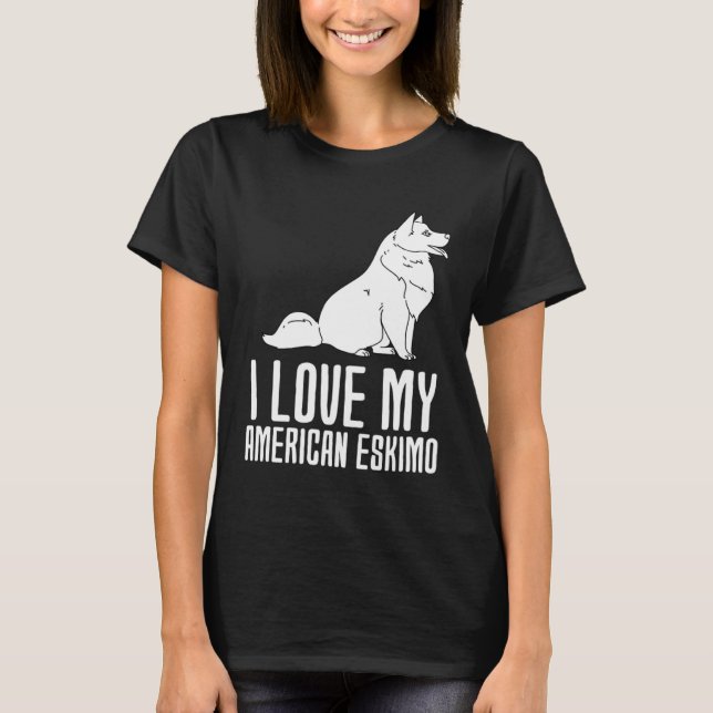 I Love My American Eskimo T Shirt (Framsida)