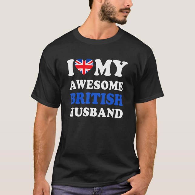 I love My Awesome British Husband Funny T Shirt (Framsida)