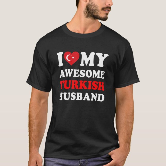 I love My Awesome Turkish Husband Funny T Shirt (Framsida)