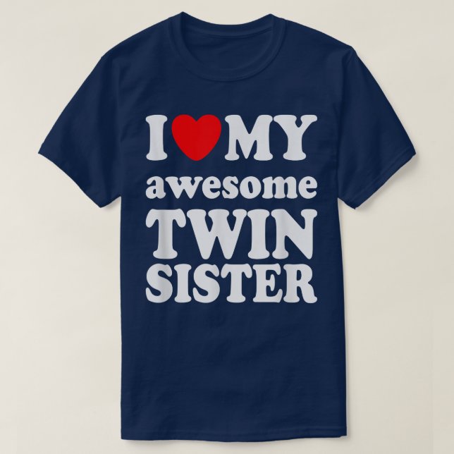 I love my awesome Twin Sister  T Shirt (Design framsida)