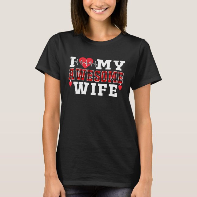I Love My Awesome Wife Cute Heartbeat Love Valenti T Shirt (Framsida)