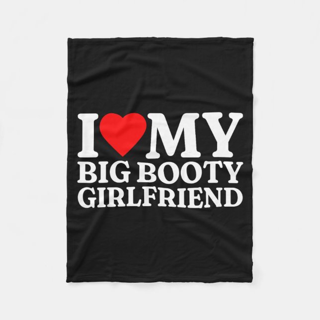 I Love My Big Booty Girlfriend Heart My Big Booty  Fleecefilt (Framsidan)