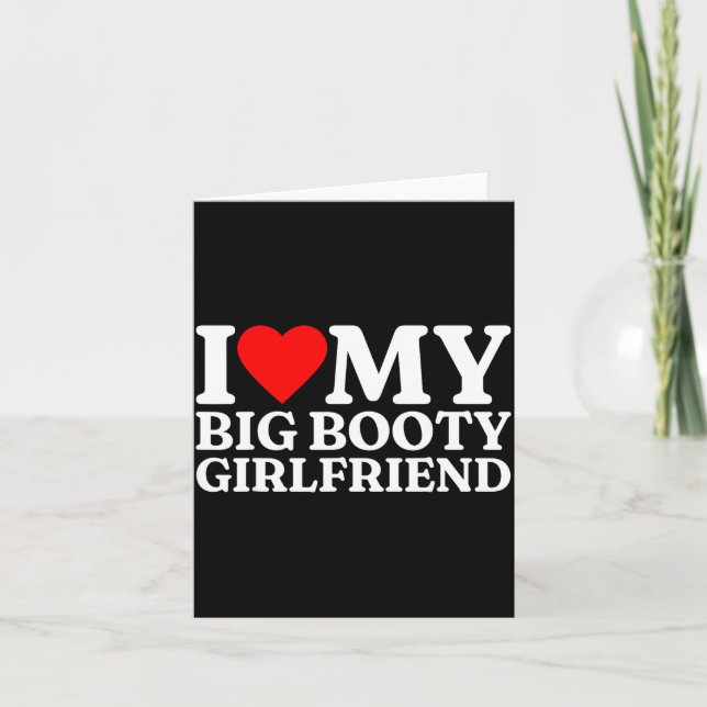 I Love My Big Booty Girlfriend Heart My Big Booty  Kort (Framsida)