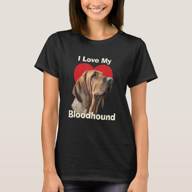 I Love My Bloodhound Puppy Dog T Shirt (Framsida)