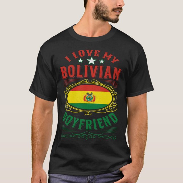 I love my Bolivian boyfriend T Shirt (Framsida)