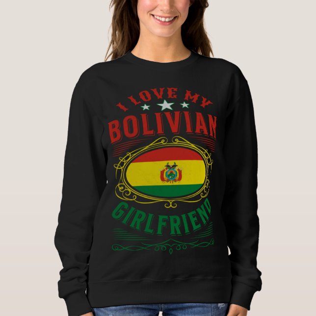 I love my Bolivian girlfriend T Shirt (Framsida)