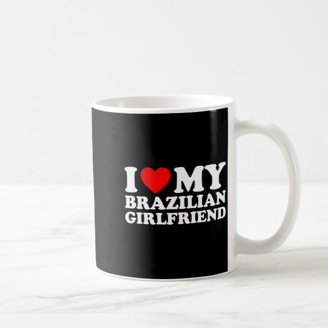 I Love My Brazilian Girlfriend  Kaffemugg (Höger)