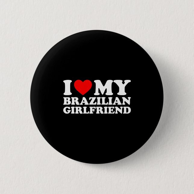 I Love My Brazilian Girlfriend  Knapp (Framsida)