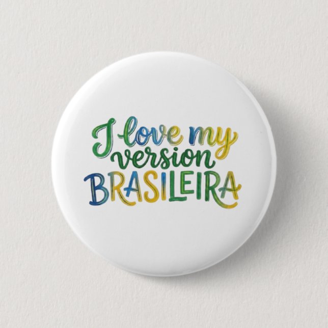 I Love My Brazilian Version Knapp (Framsida)