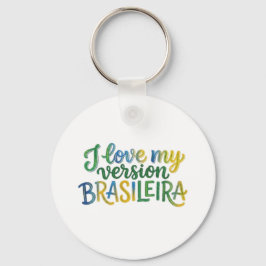 I Love My Brazilian Version Nyckelring