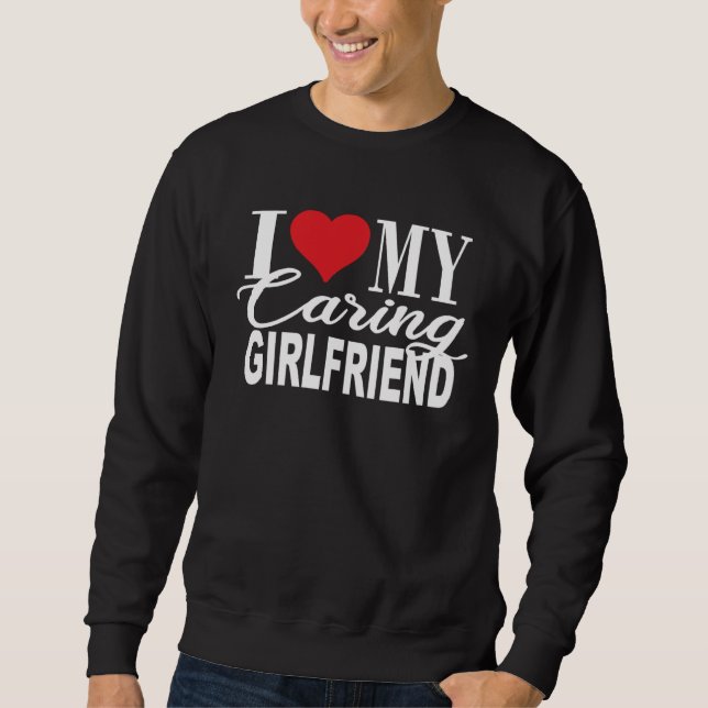 I Love My Caring Girlfriend Girlfriend  From Boyfr Lång Ärmad Tröja (Framsida)