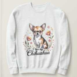 I love my chihuahua  t shirt