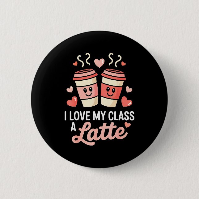I Love My Cl A Latte Coffee Valentine Day Teachers Knapp (Framsida)
