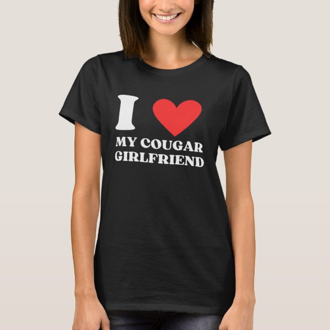 I Love My Cougar Girlfriend I Heart My Cougar Gf T Shirt (Framsida)