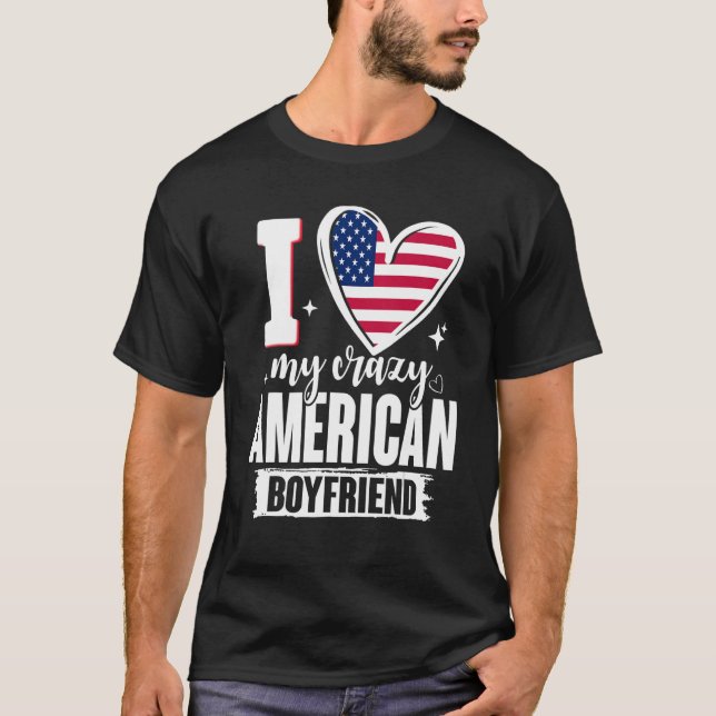 I Love My Crazy American Boyfriend Cute USA Flag H T Shirt (Framsida)