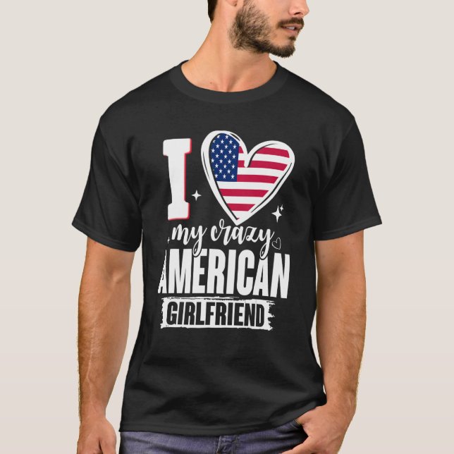 I Love My Crazy American Girlfriend Cute USA Flag  T Shirt (Framsida)