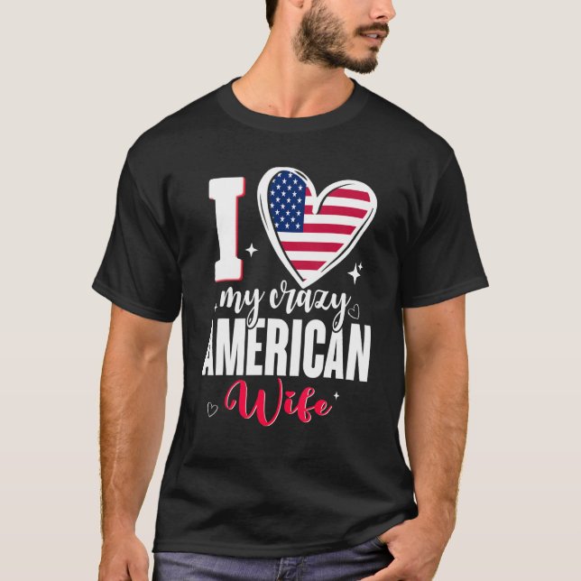 I Love My Crazy American Wife Cute USA Flag Heart T Shirt (Framsida)