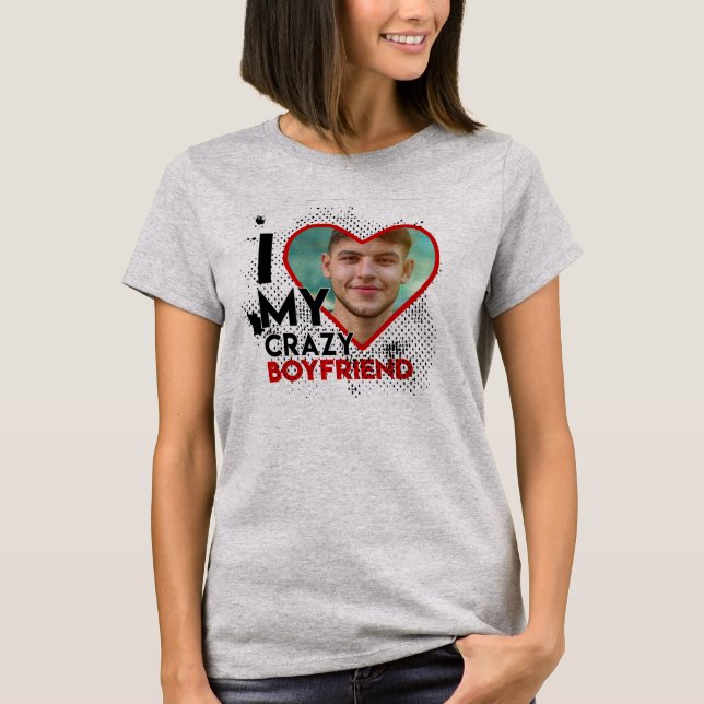 I LOVE MY CRAZY BOYFRIEND T SHIRT (Framsida)