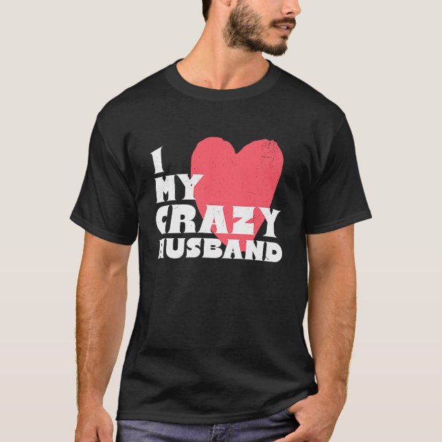 I Love my Crazy Husband Couple Married Spouse Groo T Shirt (Framsida)