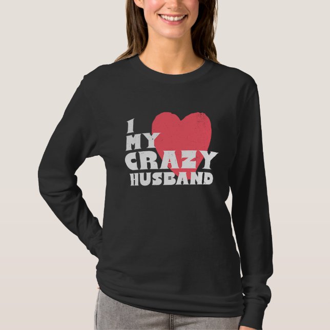 I Love my Crazy Husband Couple Married Spouse Groo T Shirt (Framsida)