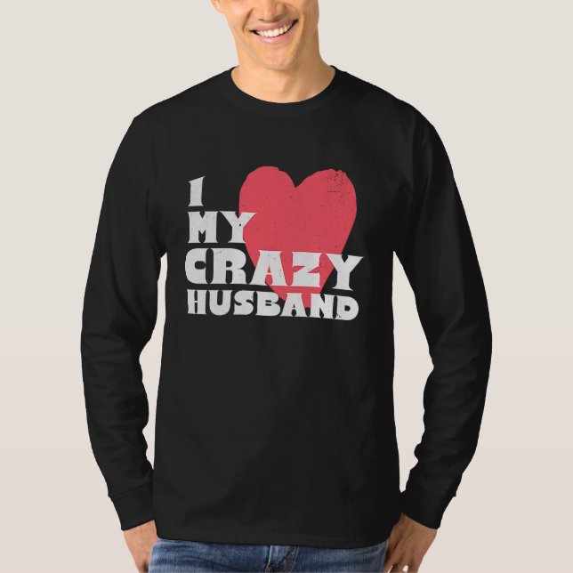 I Love my Crazy Husband Couple Married Spouse Groo T Shirt (Framsida)