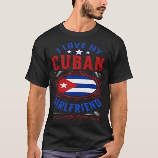 I love my Cuban girlfriend T Shirt (Framsida)
