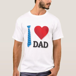 I Love My Dad Valentine’s Day Best Dad Ever Gift  T Shirt